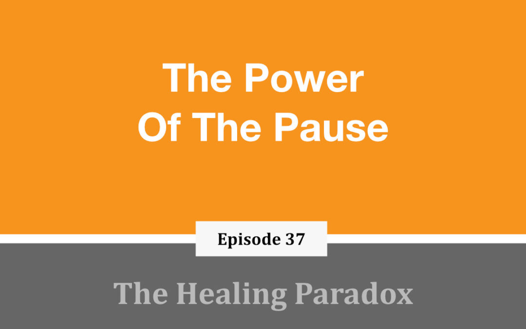 EP 37 – The Power Of The Pause